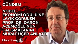 Nobel Ekonomi Ödülüne Layık Görülen Prof Dr Daron Acemoğlunun Çalışmalarını Murat Üçer Anlattı [upl. by Yddub]