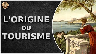 Lorigine du tourisme  Grand Tour thermalisme et congés payés  DHEH ST [upl. by Vevine]