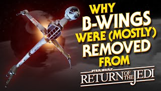 Why the BWings Were Mostly Removed from Return of the Jedi [upl. by Rosalinde201]