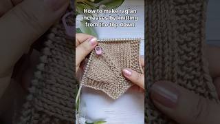 How to make raglan increases by knitting from the top down knittingdesign knittingstitchpatterns [upl. by Annoeik]