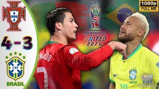 Portugal vs Brazil 43  FIFA World Cup Qualifiers Imajinary 2026 • Ronaldo x Neymar [upl. by Rosmarin]