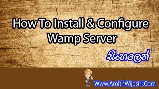 How to Download Install wamp server on windows In Sinhala  By Amith Wijesiri [upl. by Lovash]