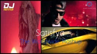 DJ Freestyler  Satisfya The Worldwide Mashup [upl. by Isej]