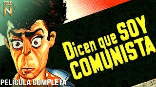 Dicen Que Soy Comunista 1951  Tele N  Película Completa [upl. by Efren569]