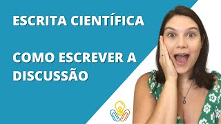 Como escrever a discussão de artigo científico [upl. by Ytissahc]