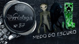 Medo do Escuro  Nerdologia [upl. by Cacilie]