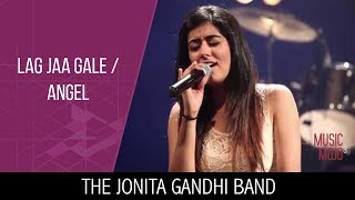 The Jonita Gandhi Band  Lag Jaa Gale and Angel  Music Mojo Season 3 KappaTV [upl. by Acnaiv]