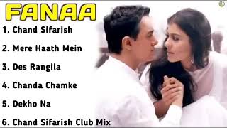 Fanaa Movie All Songs  Aamir Khan amp Kajol  Audio Jukebox  musical World  Berang Jamana [upl. by Naihr864]