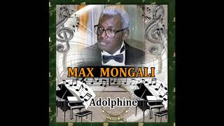 Max MONGALI  Adolphine [upl. by Ayotal708]