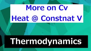 Cv Specific Heat Capacity at Constant Volume  Thermodynamics  Class 98 [upl. by Sy]