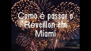 Como é passar o Reveillon em Miami 4 [upl. by Fording]