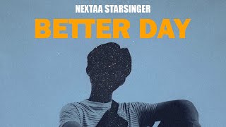 Nextaa Better Day  Official Audio [upl. by Chilt]