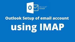 Outlook Setup of email account using IMAP [upl. by Ahsiek467]