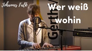 Johannes Falk – Wer weiss wohin Live [upl. by Edlitam]