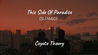 This Side Of Paradise  Coyote Theory slowed sub español [upl. by Llerot299]