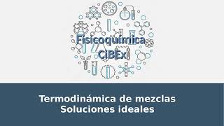 Fisicoquímica CiBEx  Modulo 9  Termodinámica de mezclas  Mezclas de gases ideales [upl. by Todd]