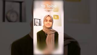 Ya Taiba Arabic song 💞❣️  Naat Sharif  arabic youtubeshorts viralvideo naat shorts foryou [upl. by Leonardi991]