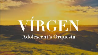 Adolescents Orquesta  Virgen Letra Oficial [upl. by Ydniw902]