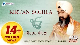 Kirtan Sohila Full Path  Nitnem Bani  Bhai Davinder Singh Ji Sodhi  Sikh Devotional Prayer [upl. by Tedda]