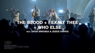 Worship Set The Blood I Exalt Thee Who Else  David Mwonga amp Jessie Harris  Gateway Worship [upl. by Ilajna]