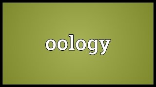 Oology Meaning [upl. by James968]