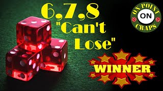 678 quotCan’t Losequot Craps Strategy [upl. by Yeuh962]