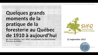 Conférence Grands moments de la foresterie au Québec [upl. by Suidualc932]