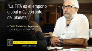 C  Entrevistas  Pablo Alabarces quotLa FIFA es el emporio global más corrupto del planetaquot [upl. by Sucramad]