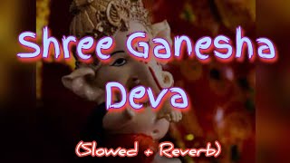 Deva Shree Ganesha  Angneepath  Ajay Atul  Slowed amp Reverb  PS Lofi Song [upl. by Ahtanaram829]