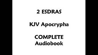 2 ESDRAS KJV Apocrypha AUDIOBOOK Complete [upl. by Sinnaiy]