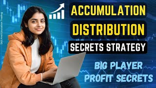 Advance Accumulation and Distribution  Big Player Secret Strategies for Profitable Trading [upl. by Annaiviv634]