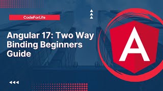 Angular 17 Two Way Binding Beginners Guide [upl. by Enilemme]