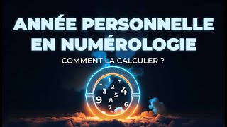 📅 ANNÉE PERSONNELLE EN NUMÉROLOGIE  COMMENT LA CALCULER [upl. by Holofernes469]