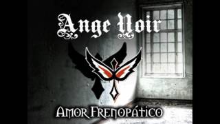 Ange Noir  Amor Frenopático [upl. by Roberto747]