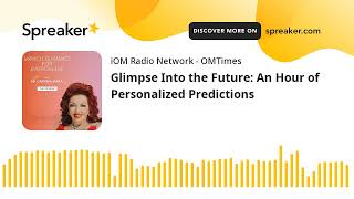 Carmen Harra  Glimpse Into the Future  An Hour of Personalized Predictions  OMTimes [upl. by Yror590]