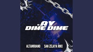 Ay Dime Dime RKT feat SanZelaya RMX [upl. by Samid]