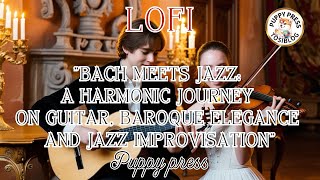 quotBach Meets Jazz A Harmonic Journey on Guitar Baroque Elegance and Jazz Improvisationquot 20241121 [upl. by Nyletac837]