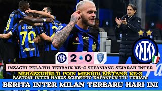 CAPOLISTA SE NE VA 🔵⚫ 11 POIN MENUJU BINTANG KE2 ✅ INZAGHI 100 KEMENANGAN🔥Inter vs Empoli 20 [upl. by Eiddam]