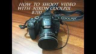 How to Shoot HD4k video in Nikon B700 [upl. by Jeminah223]