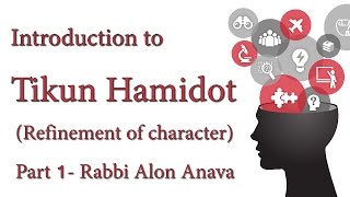 Introduction to Tikun Hamidot Refinement of character Part 1  By Rabbi Alon Anava [upl. by Gav761]