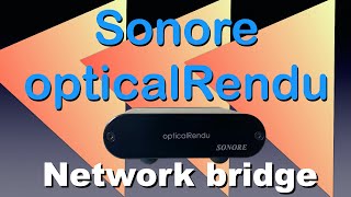 Sonore opticalRendu network bridge and streamer [upl. by Ehc393]