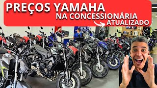 PREÇOS DE TODAS AS MOTOS YAMAHA NA CONCESSIONÁRIA  SIMULAÇÃO DE FINANCIAMENTO E CONSÓRCIO [upl. by Burnett]