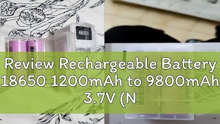 Review Rechargeable Battery 18650 1200mAh to 9800mAh 37V Nipple Head [upl. by Notslah]