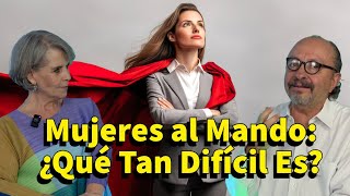 Mujeres en el Poder Desafíos y Triunfos en un Mundo de Hombres [upl. by Elle]