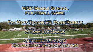 Middle School Football Game Pat Neff vs Ross Rebel A Team 8th Grade October 23 2024 [upl. by Ahtiuqal201]