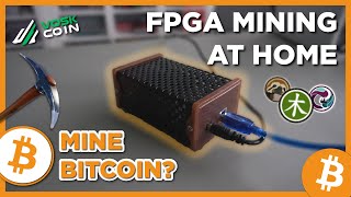 FPGA Mining Cryptocurrencies in YOUR HOME [upl. by Harbird]