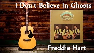 Freddie Hart  I Dont Believe In Ghosts [upl. by Longawa555]