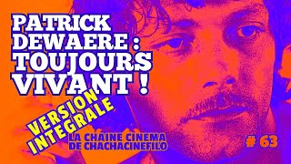 quotPatrick Dewaere  Toujours Vivant quot Episode 63 La Chaîne Cinéma de chachacinefilo [upl. by Rossuck]