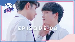 SOL  STAGE OF LOVE THE SERIES  EPISODE 08 ENGSUB  SERIES FINALE [upl. by Beshore]