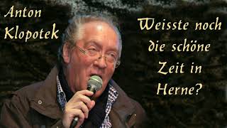 Anton Klopotek  Weisste noch die schöne Zeit in Herne [upl. by Aik]